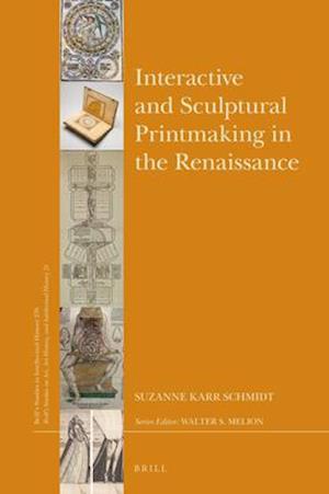 Interactive and Sculptural Printmaking in the Renaissance
