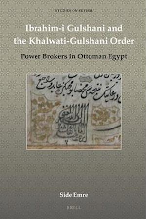 Ibrahim-I Gulshani and the Khalwati-Gulshani Order