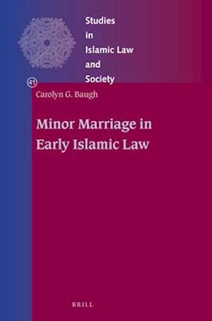 Minor Marriage in Early Islamic Law
