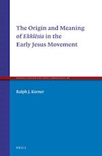 The Origin and Meaning of Ekkl&#275;sia in the Early Jesus Movement