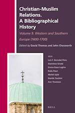 Christian-Muslim Relations. a Bibliographical History. Volume 9 Western and Southern Europe (1600-1700)