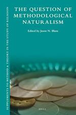 The Question of Methodological Naturalism