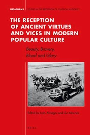 The Reception of Ancient Virtues and Vices in Modern Popular Culture