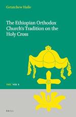 The Ethiopian Orthodox Church's Tradition on the Holy Cross