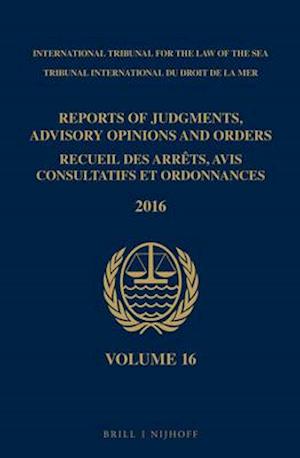 Reports of Judgments, Advisory Opinions and Orders / Recueil Des Arrets, Avis Consultatifs Et Ordonnances, Volume 16 (2016)