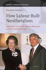 How Labour Built Neoliberalism