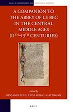 A Companion to the Abbey of Le Bec in the Central Middle Ages (11th-13th Centuries)