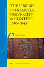 The Library of Franeker University in Context, 1585-1843