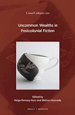 Uncommon Wealths in Postcolonial Fiction