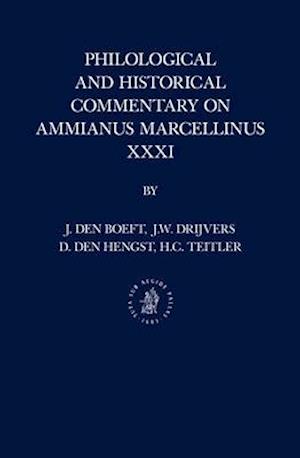 Philological and Historical Commentary on Ammianus Marcellinus XXXI