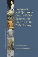 Empresses and Queens in Courtly Public Spheres from the 17th to the 20th Century