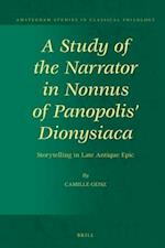 A Study of the Narrator in Nonnus of Panopolis' Dionysiaca