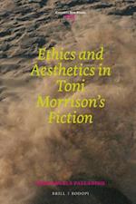 Ethics and Aesthetics in Toni Morrison's Fiction