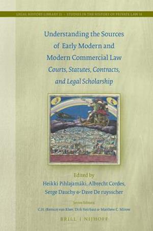 Understanding the Sources of Early Modern and Modern Commercial Law