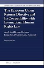 The European Union Returns Directive and Its Compatibility with International Human Rights Law