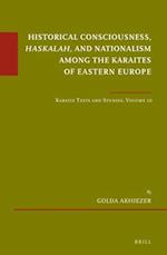 Historical Consciousness, Haskalah, and Nationalism Among the Karaites of Eastern Europe