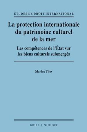 La Protection Internationale Du Patrimoine Culturel de la Mer