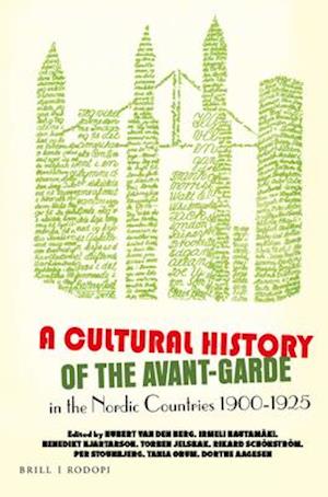 A Cultural History of the Avant-Garde in the Nordic Countries 1900-1925