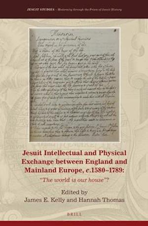 Jesuit Intellectual and Physical Exchange Between England and Mainland Europe, C. 1580-1789