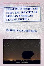 Creating Memory and Cultural Identity in African American Trauma Fiction