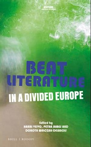 Beat Literature in a Divided Europe