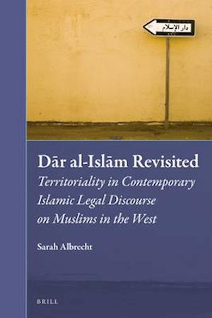 D&#257;r Al-Isl&#257;m Revisited