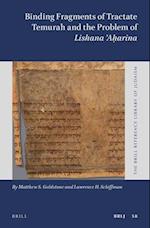 Binding Fragments of Tractate Temurah and the Problem of Lishana A&#7717;arina
