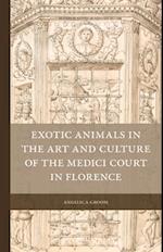 Exotic Animals in the Art and Culture of the Medici Court in Florence