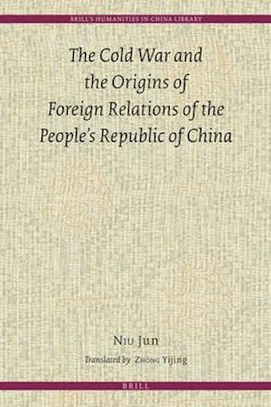 The Cold War and the Origins of Foreign Relations of the People's Republic of China