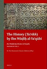 The History (Ta&#702;rikh) by Ibn W&#257;&#7693;i&#7717; Al-Ya&#703;q&#363;b&#299;