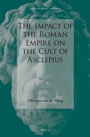The Impact of the Roman Empire on the Cult of Asclepius