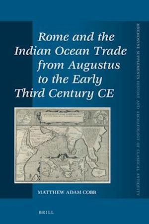 Rome and the Indian Ocean Trade from Augustus to the Early Third Century Ce