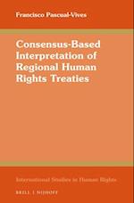 Consensus-Based Interpretation of Regional Human Rights Treaties