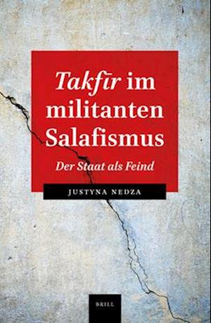 Takf&#299;r Im Militanten Sala&#64257;smus