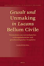 Gewalt Und Unmaking in Lucans Bellum Civile