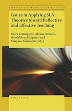 Issues in Applying Sla Theories Toward Reflective and Effective Teaching