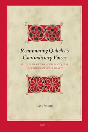 Reanimating Qohelet's Contradictory Voices