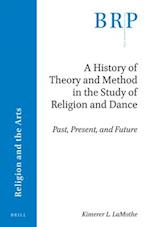 A History of Theory and Method in the Study of Religion and Dance