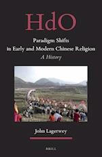 Paradigm Shifts in Early and Modern Chinese Religion