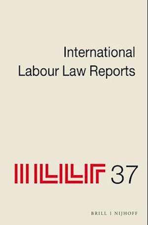 International Labour Law Reports, Volume 37