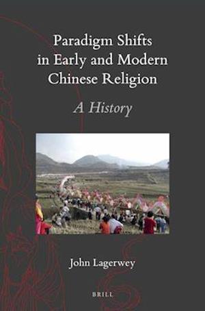 Paradigm Shifts in Early and Modern Chinese Religion