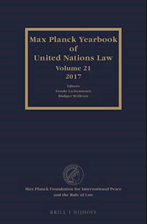 Max Planck Yearbook of United Nations Law, Volume 21 (2017)