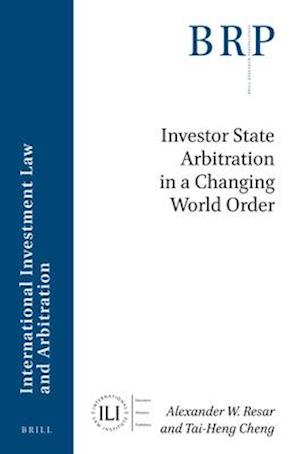 Investor State Arbitration in a Changing World Order