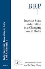 Investor State Arbitration in a Changing World Order