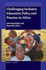 Challenging Inclusive Education Policy and Practice in Africa