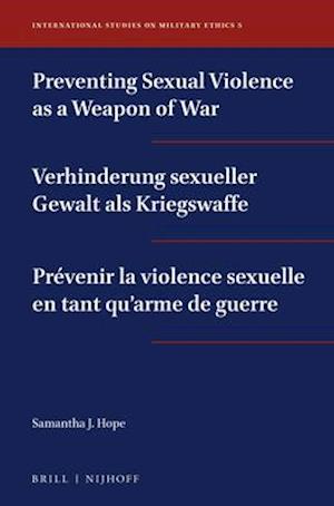 Preventing Sexual Violence as a Weapon of War / Verhinderung Sexueller Gewalt ALS Kriegswaffe / Prévenir La Violence Sexuelle En Tant Qu'arme de Guerr