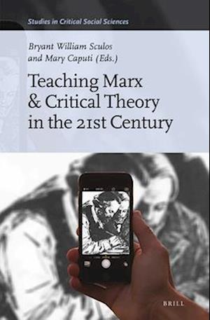 Teaching Marx & Critical Theory in the 21st Century