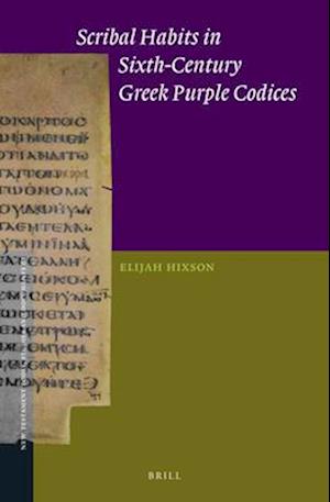 Scribal Habits in Sixth-Century Greek Purple Codices