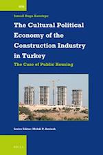 The Cultural Political Economy of the Construction Industry in Turkey