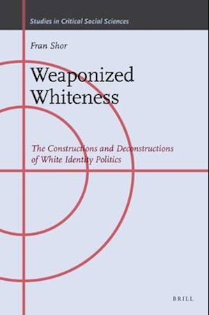 Weaponized Whiteness